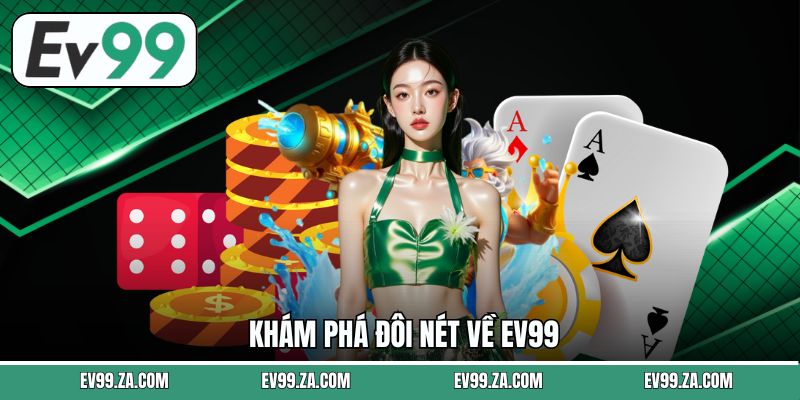 Khám phá đôi nét về EV99