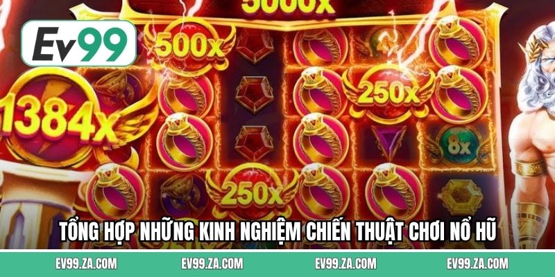 Tổng hợp những kinh nghiệm chiến thuật chơi nổ hũ Tổng hợp những kinh nghiệm chiến thuật chơi nổ hũ