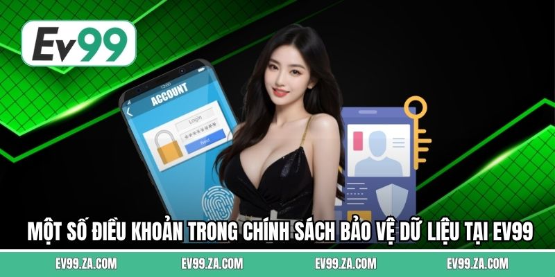 Một số điều khoản trong chính sách bảo vệ dữ liệu tại EV99 Một số điều khoản trong chính sách bảo vệ dữ liệu tại EV99