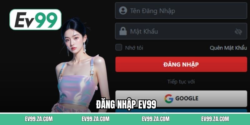 Đăng Nhập EV99 – Quy Trình Truy Cập An Toàn, Nhanh Chóng 1 Đăng Nhập EV99