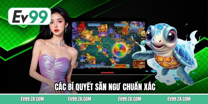 Các bí quyết săn ngư chuẩn xác Các bí quyết săn ngư chuẩn xác