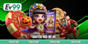 Khuyến Mãi Nổ Hũ