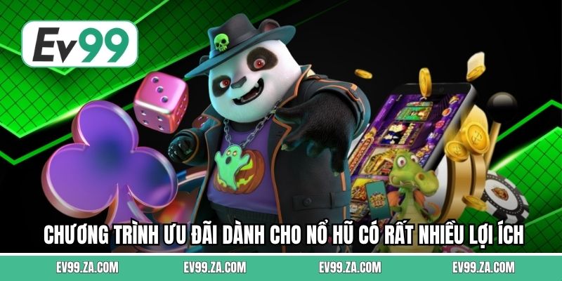Chương trình ưu đãi dành cho nổ hũ có rất nhiều lợi ích Chương trình ưu đãi dành cho nổ hũ có rất nhiều lợi ích