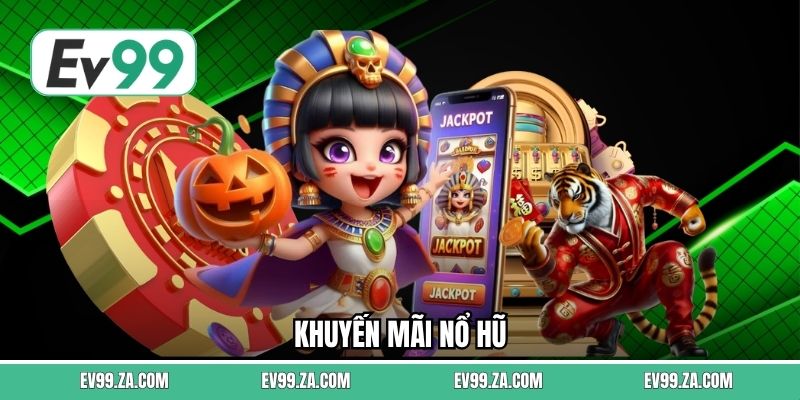 Khuyến Mãi Nổ Hũ - Chơi Là Có Quà, Thưởng Liền Tay Tại EV99 1 Khuyến Mãi Nổ Hũ