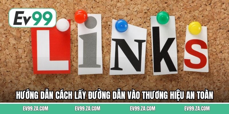 Hướng dẫn cách lấy đường dẫn vào thương hiệu an toàn Hướng dẫn cách lấy đường dẫn vào thương hiệu an toàn