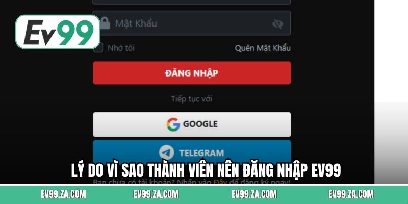 Lý do vì sao thành viên nên đăng nhập EV99 Lý do vì sao thành viên nên đăng nhập EV99