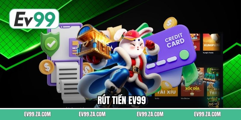 Rút Tiền EV99 - Giao Dịch Siêu Nhanh Chỉ Trong 5 Phút 1 Rút Tiền EV99