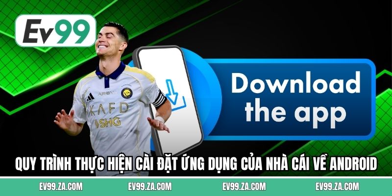 Quy trình thực hiện cài đặt ứng dụng của nhà cái về Android Quy trình thực hiện cài đặt ứng dụng của nhà cái về Android