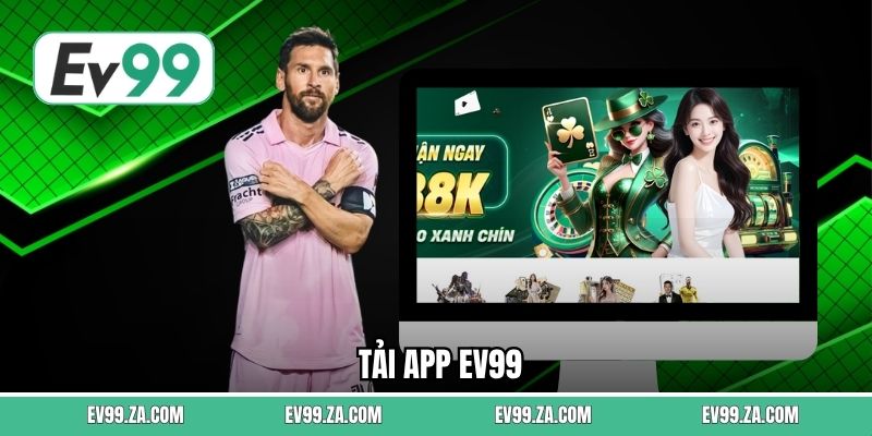 Tải App EV99 – Hướng Dẫn Cài Đặt Ứng Dụng Nhanh Và An Toàn 1 Tải App EV99