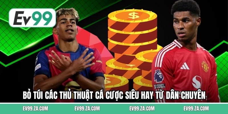 Bỏ túi các thủ thuật cá cược siêu hay từ dân chuyên Bỏ túi các thủ thuật cá cược siêu hay từ dân chuyên