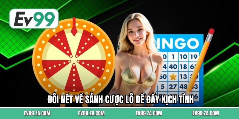 Đôi nét về sảnh cược lô đề đầy kịch tính