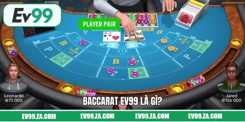 Baccarat EV99 là gì? Baccarat EV99 là gì?
