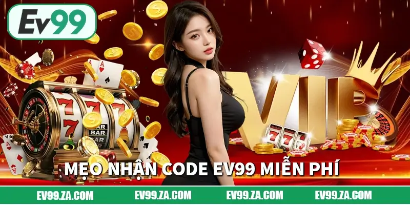 Mẹo nhận code EV99 đều mỗi ngày mà ít người để ý Mẹo nhận code EV99 đều mỗi ngày mà ít người để ý