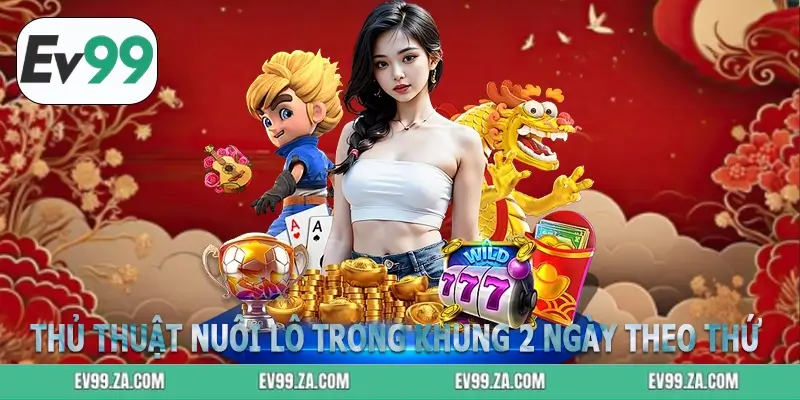 Nuôi lô khung 2 ngày theo thứ trong tuần Nuôi lô khung 2 ngày theo thứ trong tuần