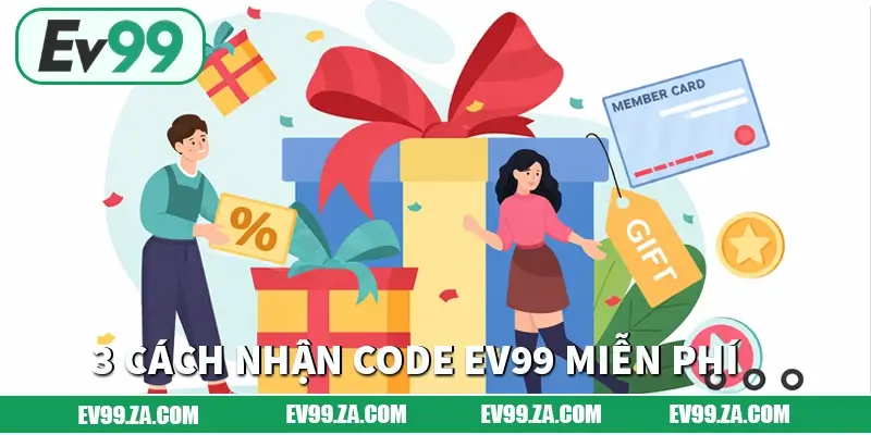 Tổng hợp các cách nhận code EV99 miễn phí chính thức Tổng hợp các cách nhận code EV99 miễn phí chính thức