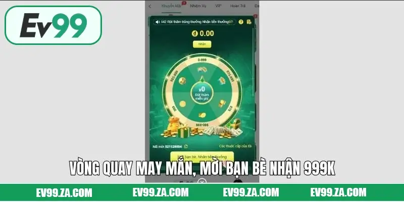 Vòng quay may mắn, mời bạn bè nhận 999K Vòng quay may mắn, mời bạn bè nhận 999K